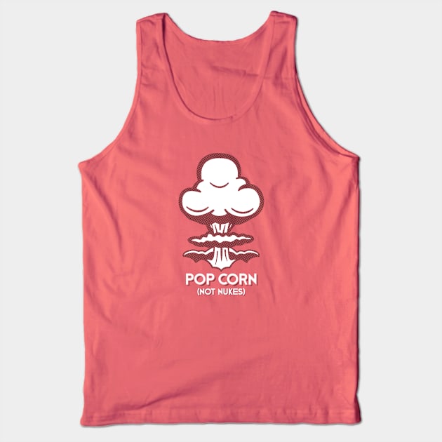 Pop Corn - Not Nukes (Dark Gray) Tank Top by jepegdesign